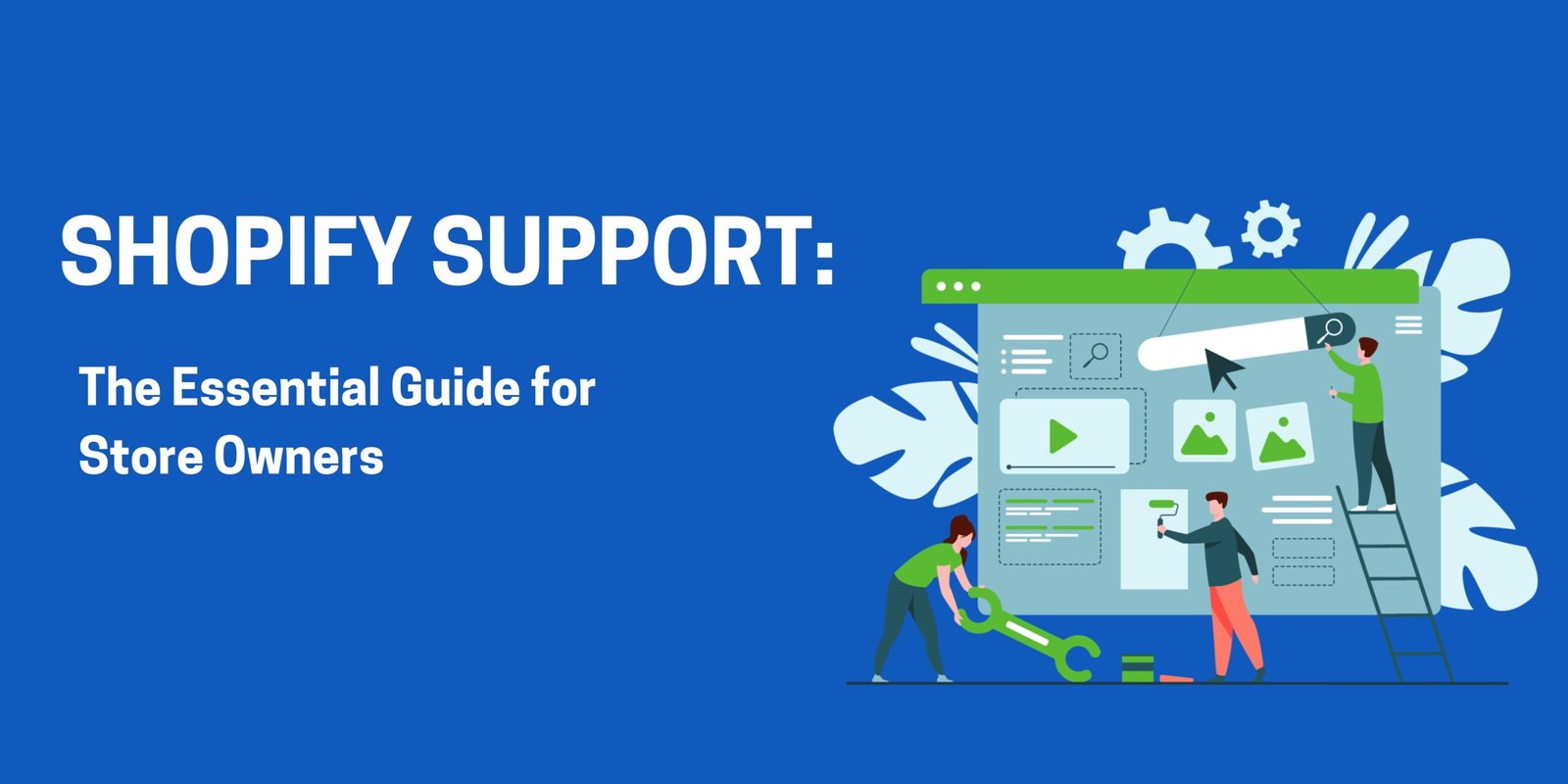 Shopify Support: The Essential Guide for Store Owners